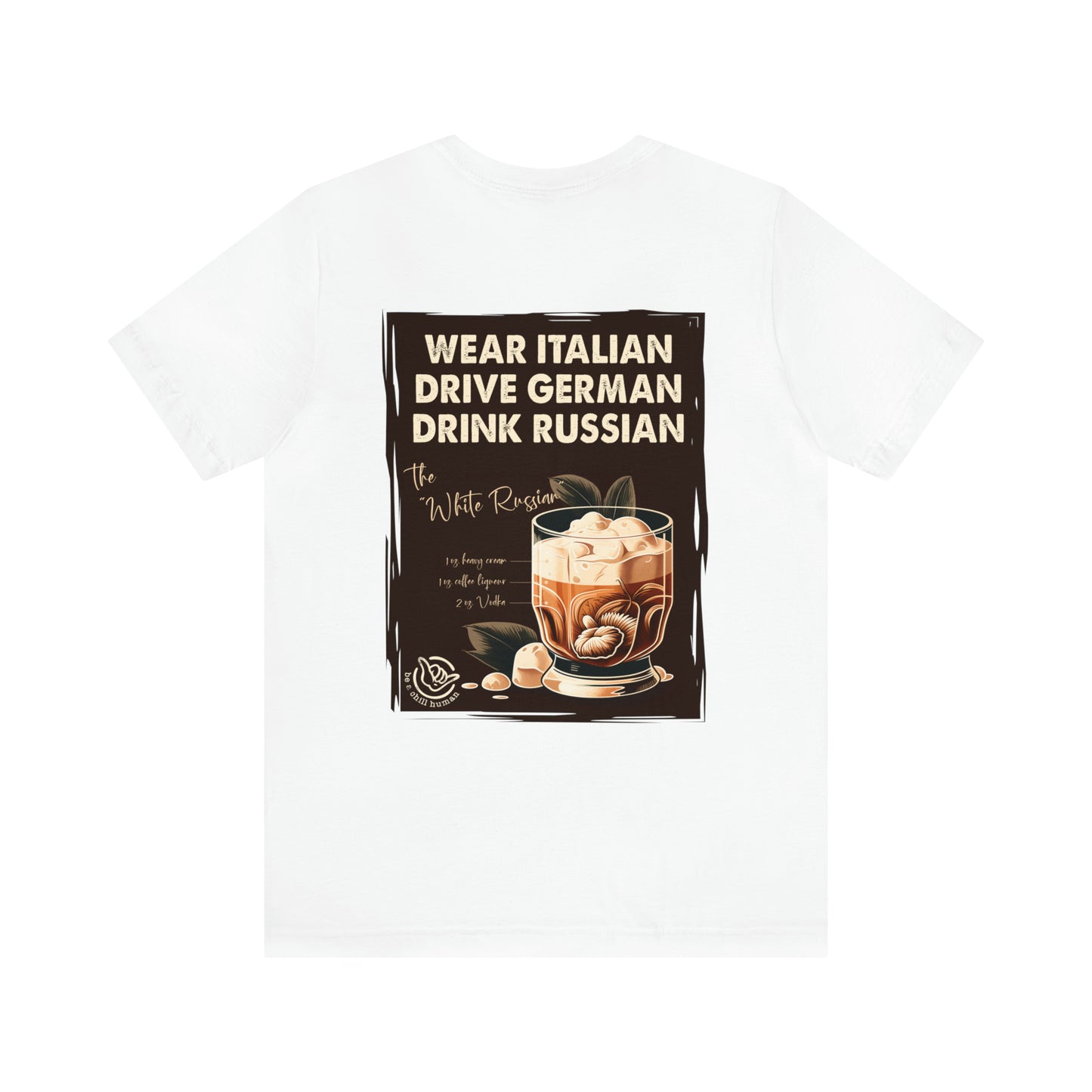 Wear Italian, Drive German, Drink Russian Tee