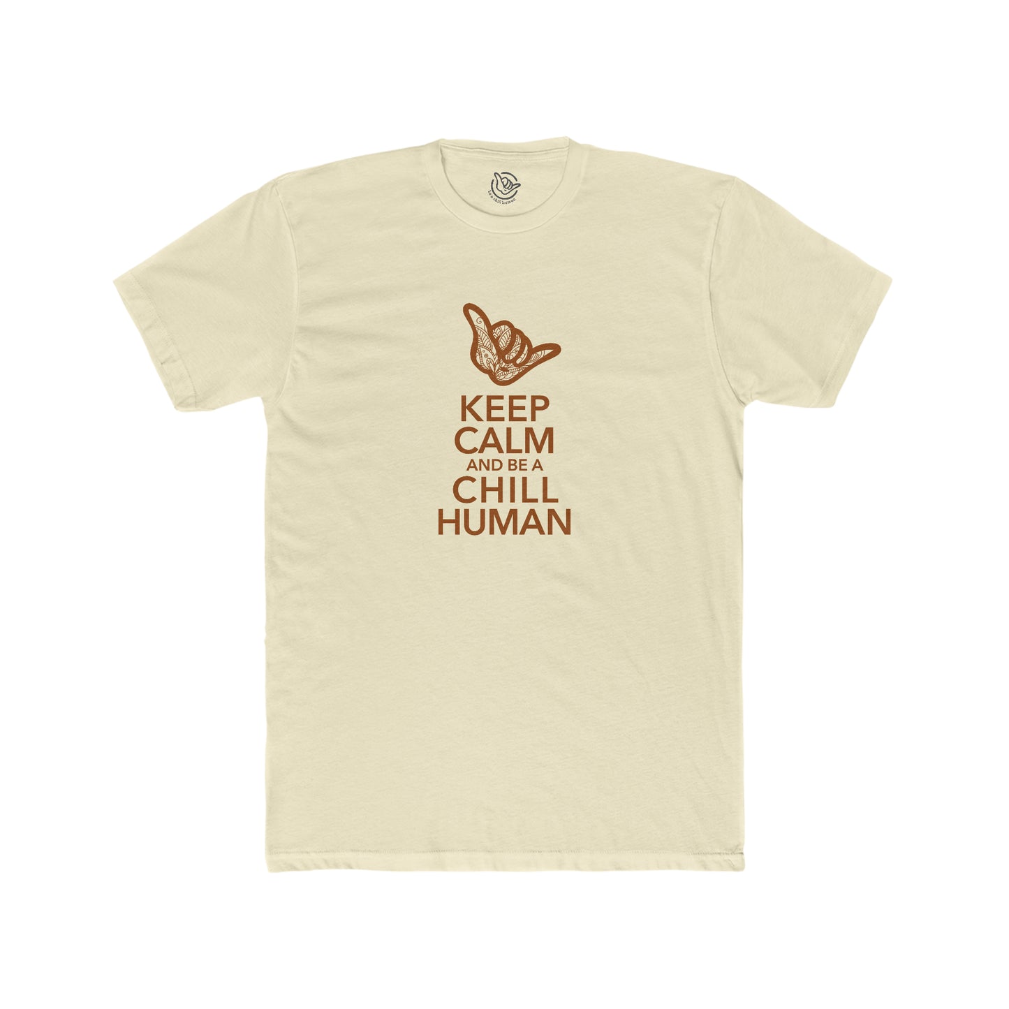 Keep Calm and Be a Chill Human Tee