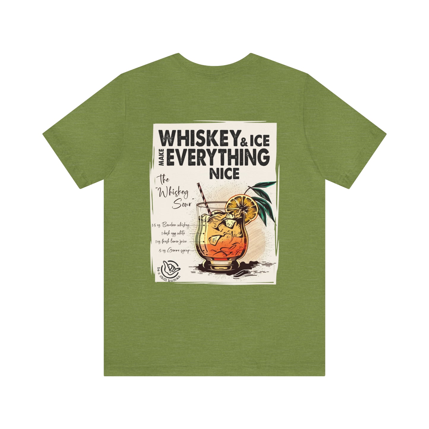 Whiskey & Ice Make Everything Nice Tee