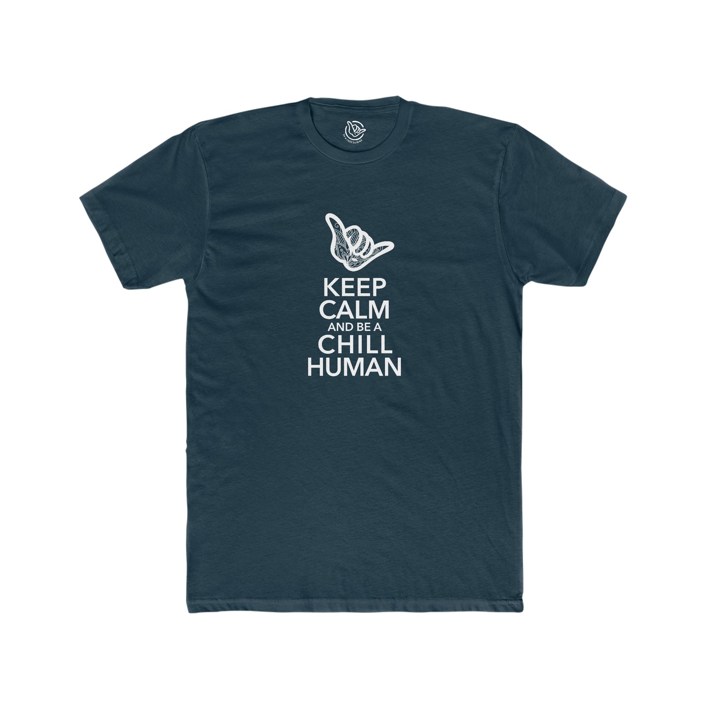 Keep Calm and Be a Chill Human Tee