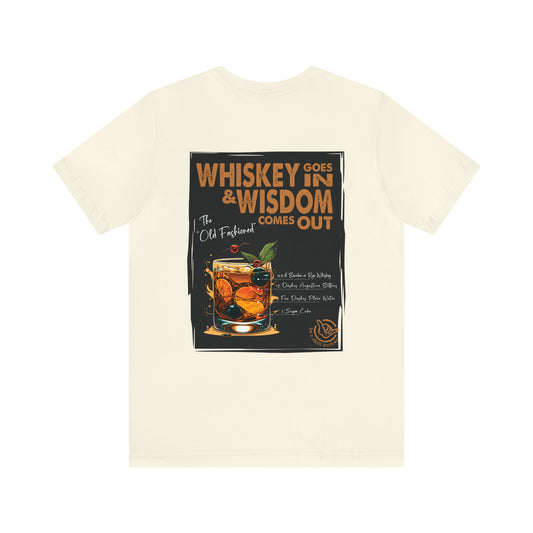 Whiskey Goes In & Wisdom Comes Out Tee