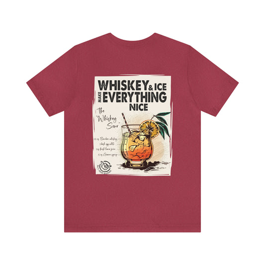 Whiskey & Ice Make Everything Nice Tee