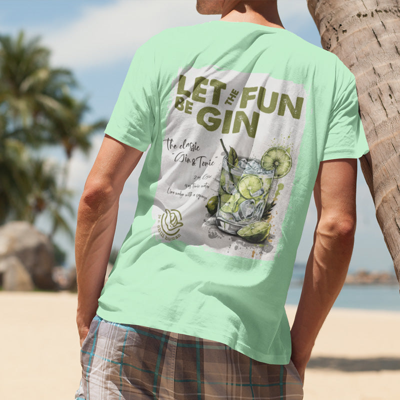 Let the Fun Be Gin Tee